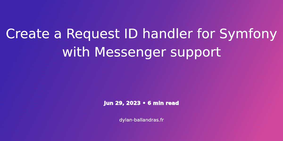 Cover Image for Create a Request ID handler for Symfony with Messenger support